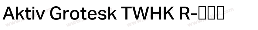 Aktiv Grotesk TWHK R字体转换
